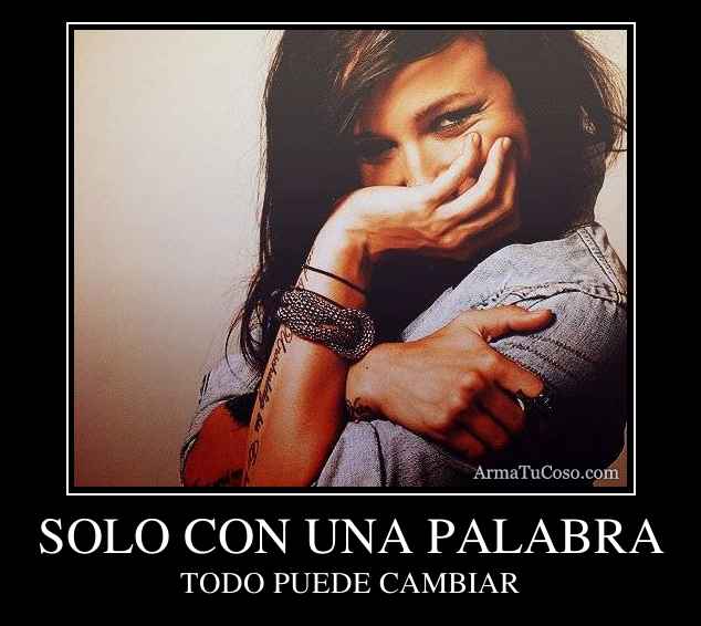 SOLO CON UNA PALABRA