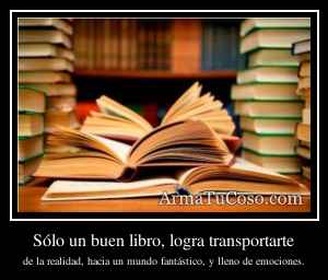 Sólo un buen libro, logra transportarte