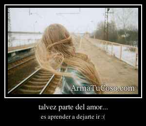 talvez parte del amor...
