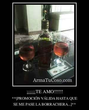 ¡¡¡¡¡¡TE AMO!!!!!!