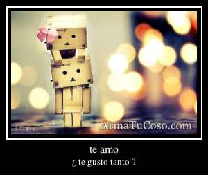 te amo