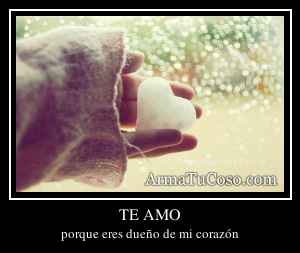 TE AMO