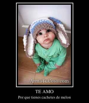 TE AMO
