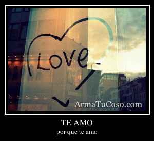 TE AMO