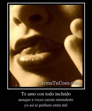 Te amo con todo incluido