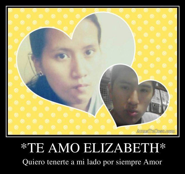 TE AMO ELIZABETH