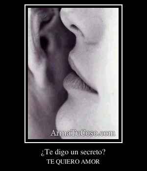 ¿Te digo un secreto?