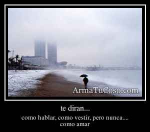 te diran...