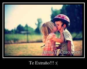 Te Extraño!!! :(