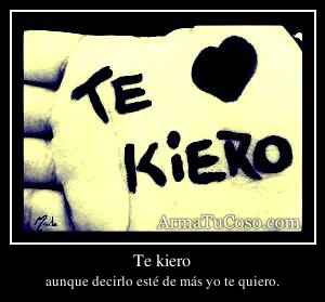 Te kiero