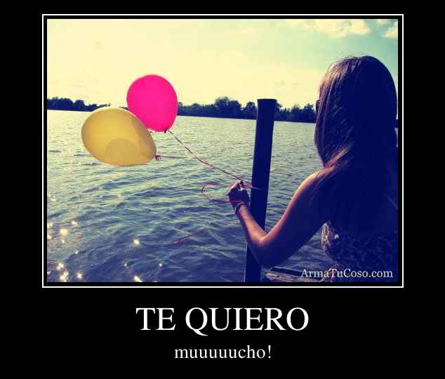 TE QUIERO
