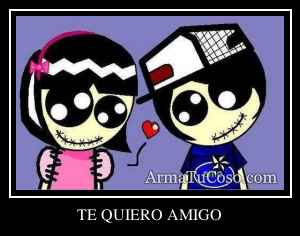 TE QUIERO AMIGO
