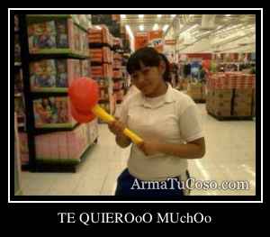 TE QUIEROoO MUchOo