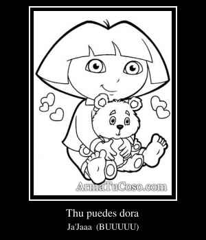 Thu puedes dora