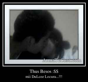 Thus Besos :$$