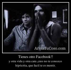 Tienes otro Facebook!!