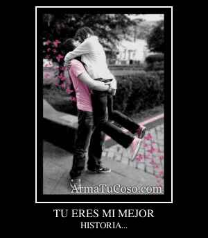 TU ERES MI MEJOR