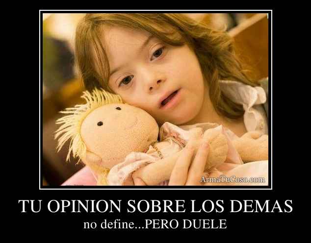 TU OPINION SOBRE LOS DEMAS