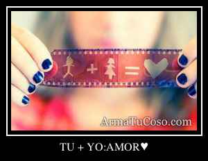 TU + YO:AMOR♥