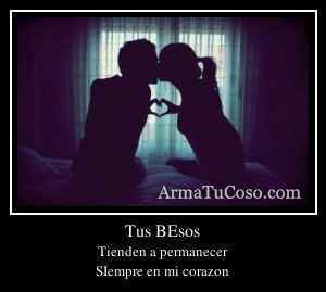 Tus BEsos