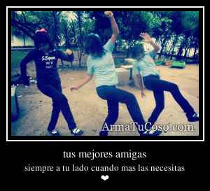tus mejores amigas