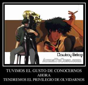 TUVIMOS EL GUSTO DE CONOCERNOS