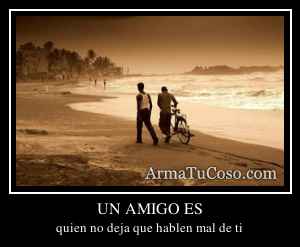 UN AMIGO ES