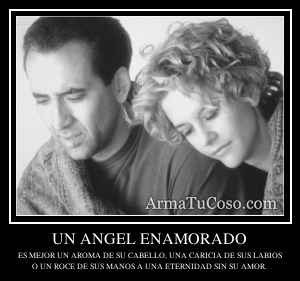 UN ANGEL ENAMORADO