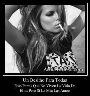 Un Besitho Para Todas