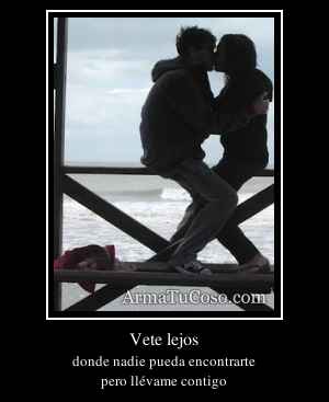 Vete lejos