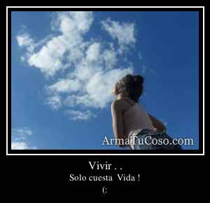 Vivir . .
