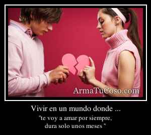 Vivir en un mundo donde ...