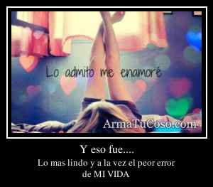 Y eso fue....