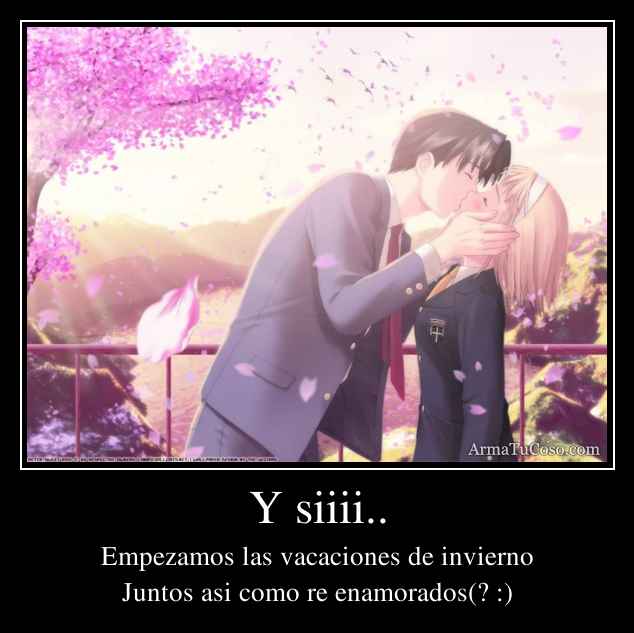 Y siiii..