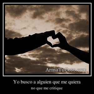 Yo busco a alguien que me quiera