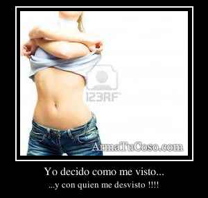 Yo decido como me visto...