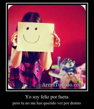Yo soy feliz por fuera