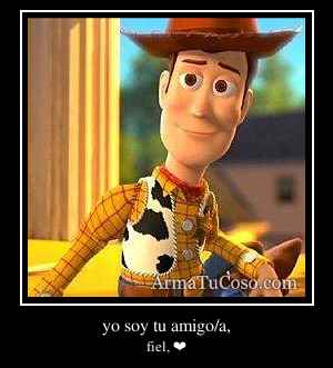 yo soy tu amigo/a,