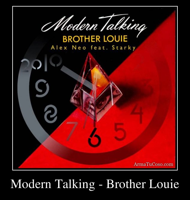 Modern talking brother louie. Modern talking brother Louie обложка. Modern talking brother Louie текст. Модерн токинг братец Луи альбом.