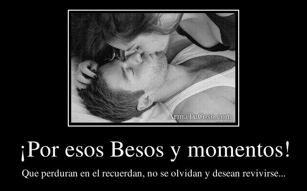 por-esos-besos-y-momentos